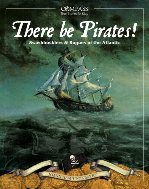 There Be Pirates!: Swashbucklers & Rogues of the