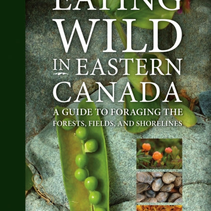 Eating Wild in Eastern Canada: A Guide to