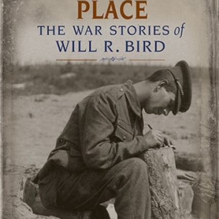 A Soldier's Place: The War Stories of Will R.
