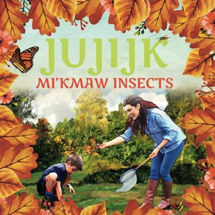 Jujijk: Mi'kmaw Insects