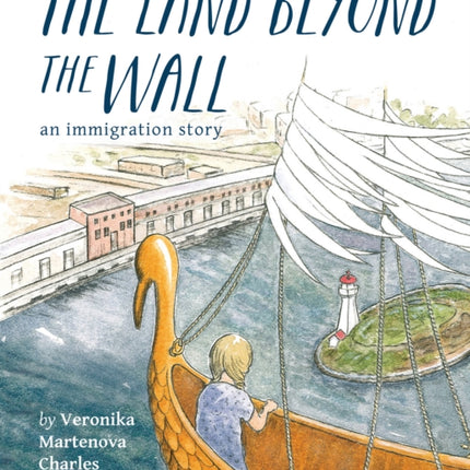 The Land Beyond the Wall: An Immigration Story