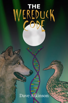 The Wereduck Code: Book 3 of the Wereduck Series