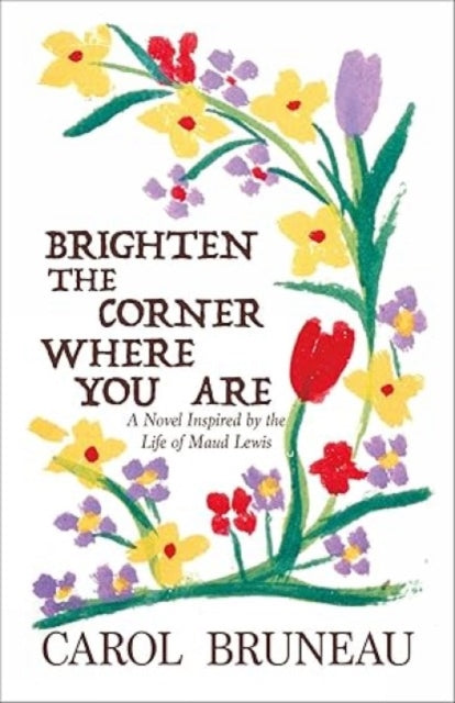 Brighten the Corner Where You Are: A Novel