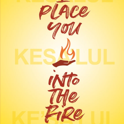 I Place You Into the Fire: Poems