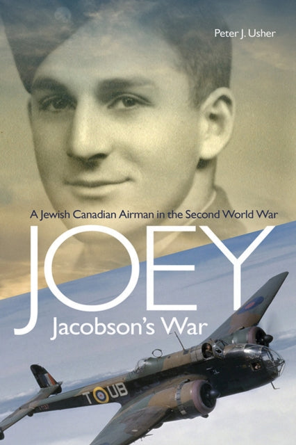 Joey Jacobson's War: A Jewish Canadian Airman in the Second World War