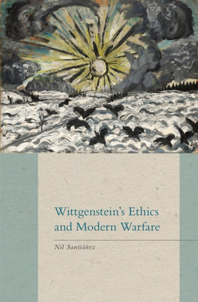 Wittgenstein's Ethics and Modern Warfare