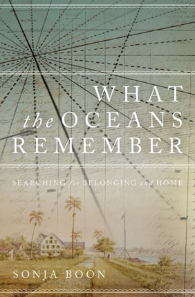 What the Oceans Remember: Searching for Belonging