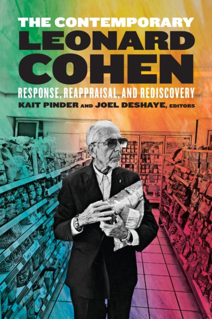 The Contemporary Leonard Cohen: Response, Reappraisal, and Rediscovery