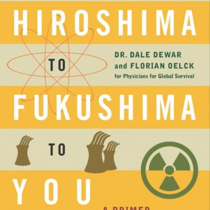 From Hiroshima to Fukushima to You: A Primer on Radiation and Health