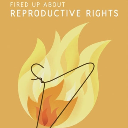 Fired Up about Reproductive Rights