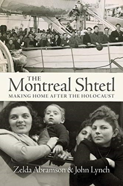 The Montreal Shtetl: Making Home After the Holocaust