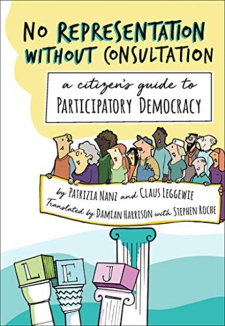 No Representation Without Consultation: A Citizen's Guide to Participatory Democracy