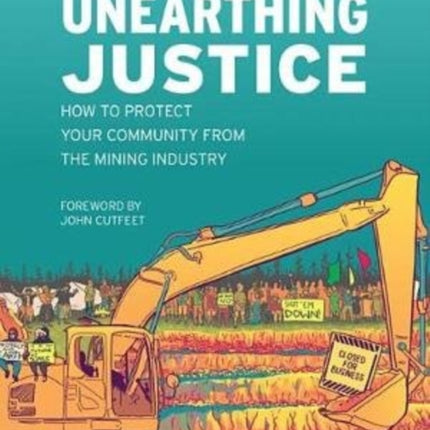 Unearthing Justice: How to Protect Your Community from the Mining Industry