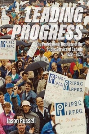 Leading Progress: The Professional Institute of the Public Service Canada 1920–2020