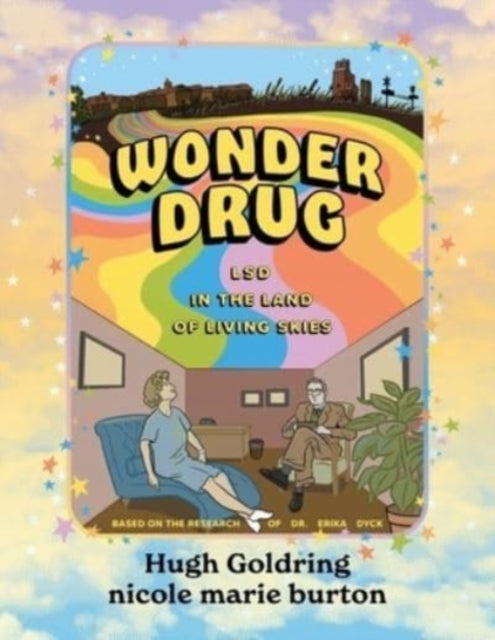 Wonder Drug: LSD in the Land of Living Skies