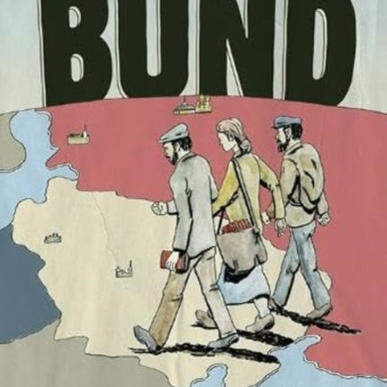 Bund, The: A Graphic History of Jewish Labour Resistance