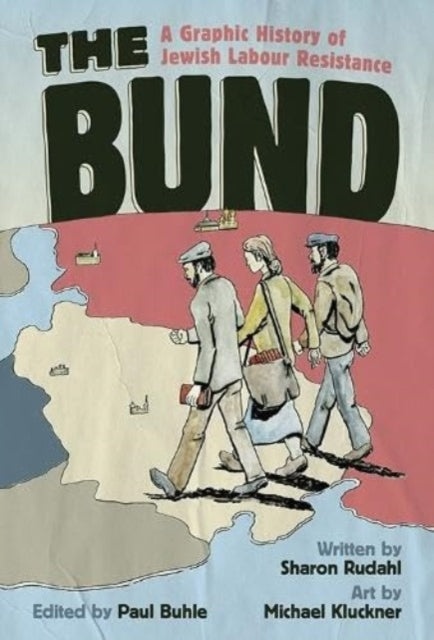 Bund, The: A Graphic History of Jewish Labour Resistance