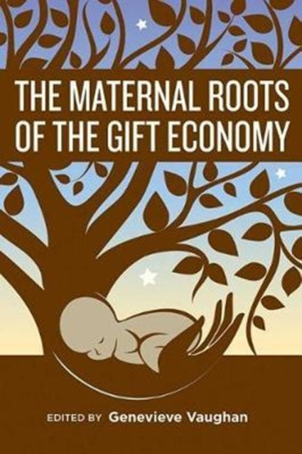 The Maternal Roots of the Gift Economy