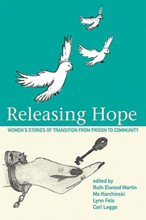 Releasing Hope: Stories of Transition from Prison