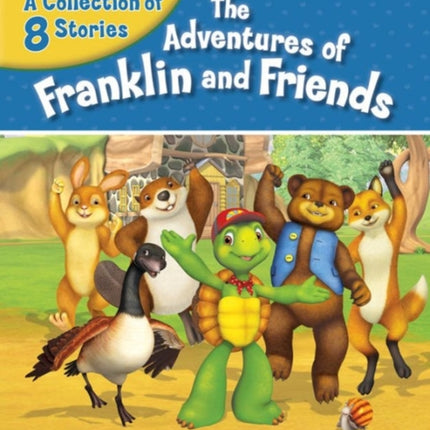 Adventures of Franklin and Friends: A Collection of 8 Stories