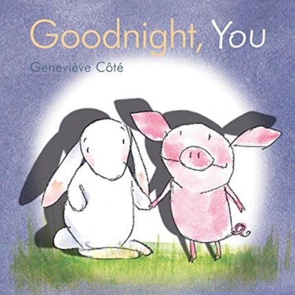 Goodnight You