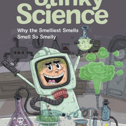 Stinky Science: Why the Smelliest Smells Smell So Smelly