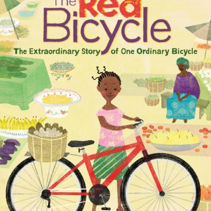 The Red Bicycle: The Extraordinary Story of One Ordinary Bicycle