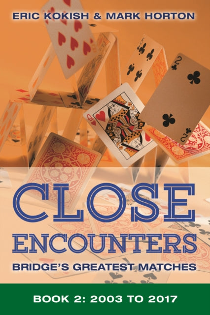 Close Encounters Book 2: Bridge's Greatest Matches (2003-2017)