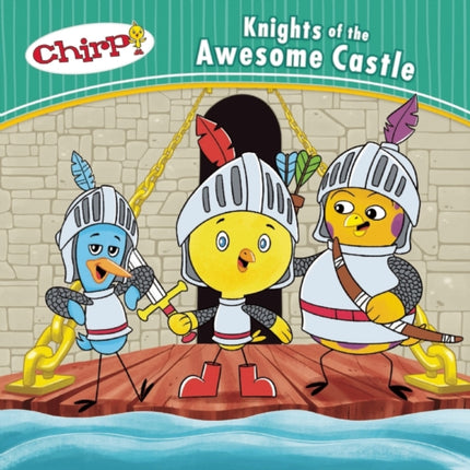 Chirp: Knights of the Awesome Castle