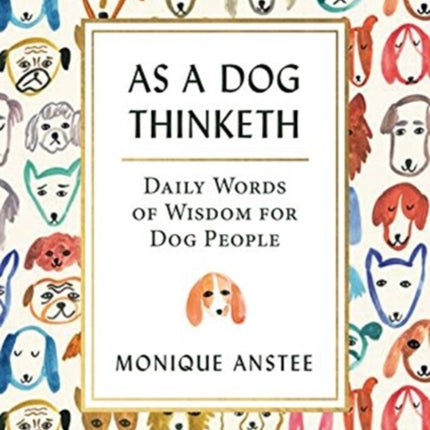 As a Dog Thinketh: Daily Words of Wisdom for Dog People