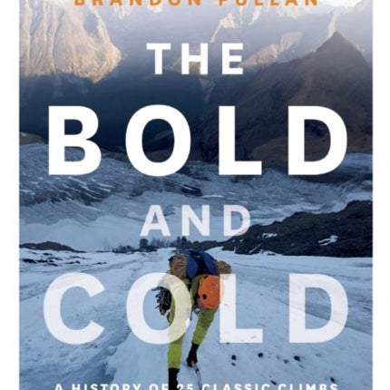 The Bold and Cold: A History of 25 Classic Climbs in the Canadian Rockies