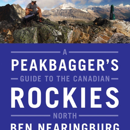 A Peakbagger's Guide to the Canadian Rockies: North: North