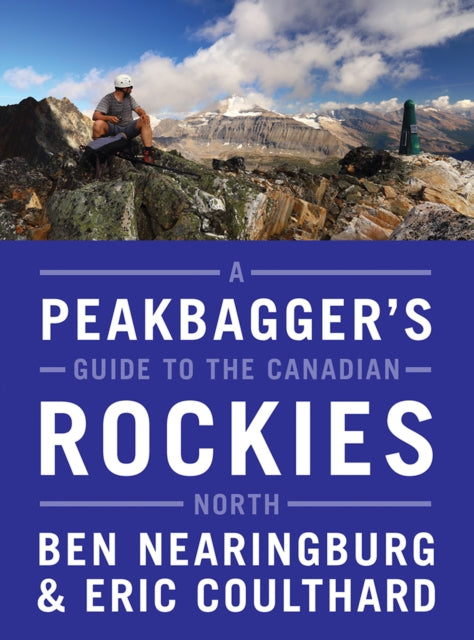 A Peakbagger's Guide to the Canadian Rockies: North: North