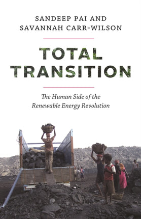 Total Transition: The Human Side of the Renewable Energy Revolution