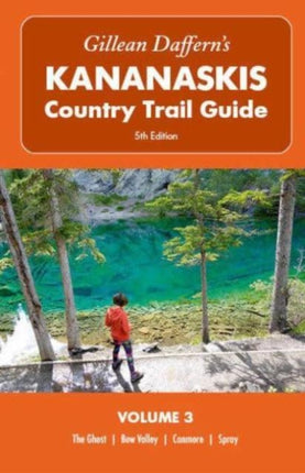 Gillean Dafferns Kananaskis Country Trail Guide  5th Edition Volume 3