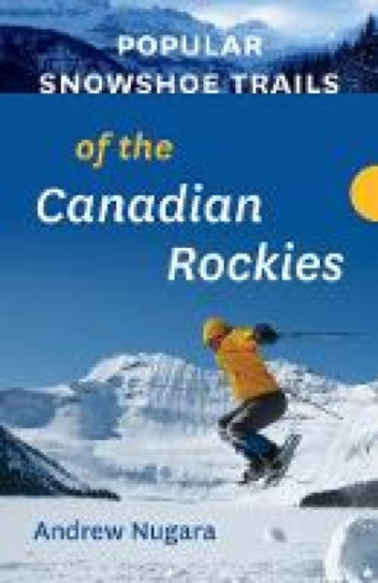 Popular Snowshoe Trails of the Canadian Rockies