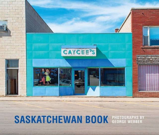 Saskatchewan Book: Photographs by George Webber