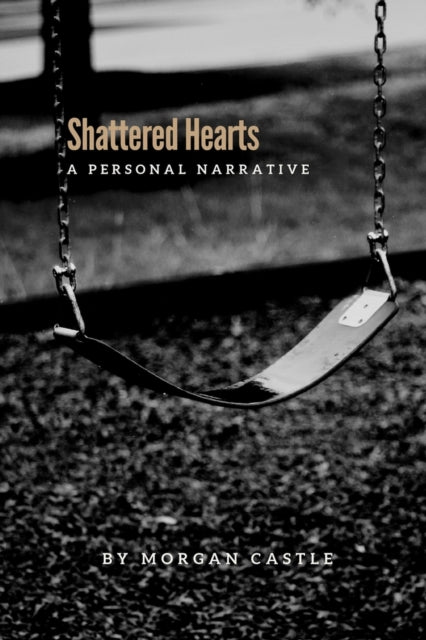 Shattered Hearts: A Personal Narrative