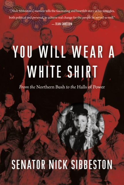 You Will Wear a White Shirt: From the Northern Bush to the Halls of Power