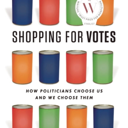 Shopping for Votes How Politicians Choose Us and We Choose Them