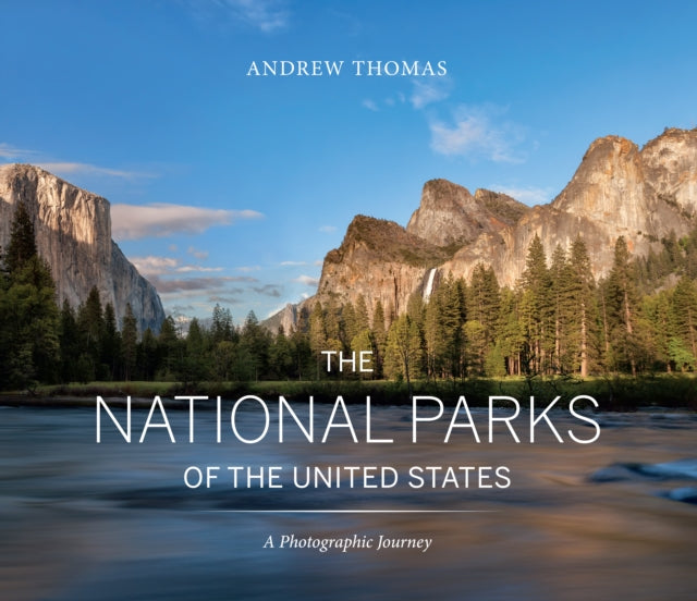 The National Parks of the United States: A Photographic Journey