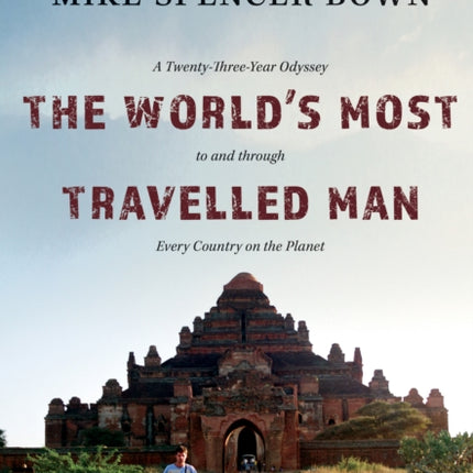 The World's Most Travelled Man: A