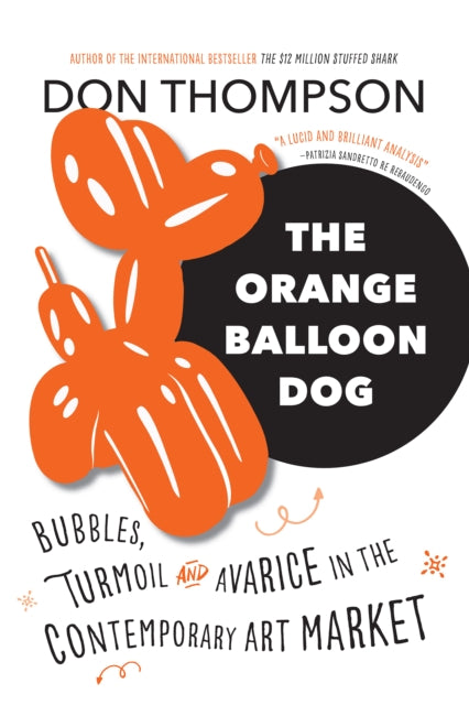 The Orange Balloon Dog: Bubbles, Turmoil and Avarice in the Contemporary Art Market