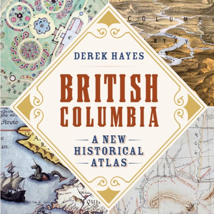 British Columbia: A New Historical Atlas