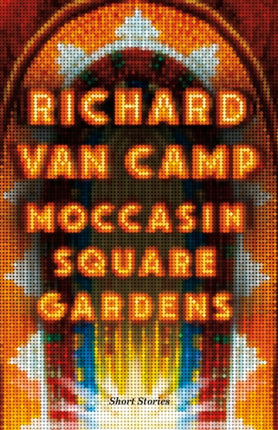 Moccasin Square Gardens: Short Stories