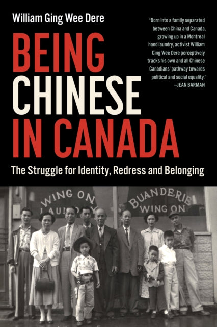 Being Chinese in Canada: The Struggle for Identity, Redress and Belonging