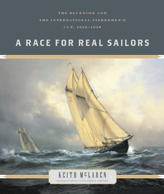 A Race for Real Sailors: The Bluenose and the International Fishermen's Cup, 1920–1938