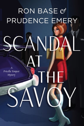 Scandal at the Savoy: A Priscilla Tempest Mystery, Book 2