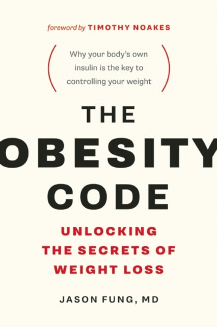 Obesity Code Unlocking the Secrets of Weight Loss Why Intermittent Fasting Is the Key to Controlling Your Weight 1