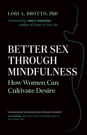 Better Sex Through Mindfulness: How Women Can Cultivate Desire